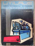 Utilaje Pentru Intretinere Si Reglarea Automobilelor - V. Radulescu ,525948, Tehnica