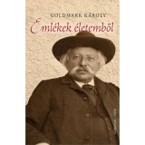 Eml&eacute;kek &eacute;letemből - Goldmark K&aacute;roly