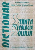 STIINTA SI ECOLOGIA SOLULUI. DICTIONAR-GHEORGHE LUPASCU, MIHAI PARICHI, NICULAE FLOREA-239946