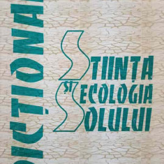 STIINTA SI ECOLOGIA SOLULUI. DICTIONAR-GHEORGHE LUPASCU, MIHAI PARICHI, NICULAE FLOREA