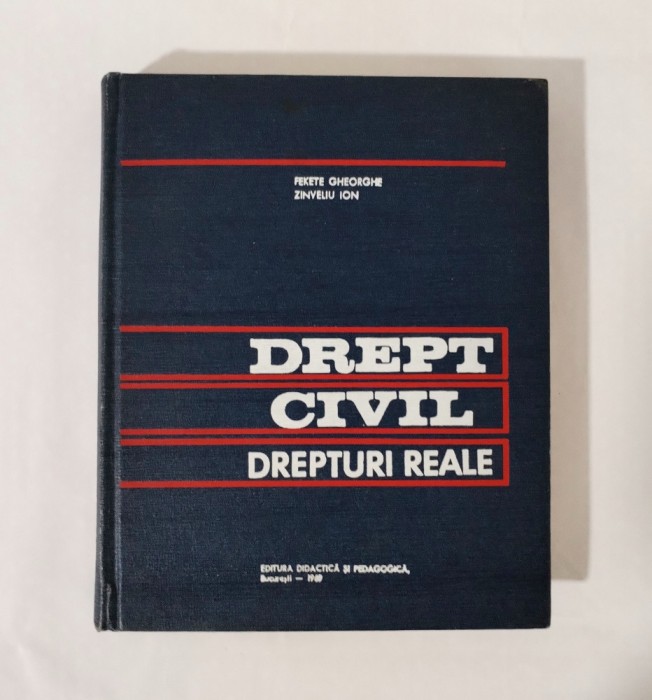 Drept civil. Drepturi reale, Fekete Gheorghe, Zinveliu Ion, 1969
