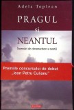 PRAGUL SI NEANTUL. INCERCARI DE CIRCUMSCIERE A MORTII-ADELA TOPLEAN-352948