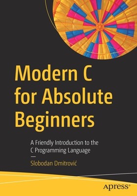 Modern C for Absolute Beginners: A Friendly Introduction to the C Programming Language foto