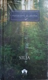 Silja - Frans Eemil Sillanpaa - Roman, Editura Art, 2012, Coperta Cartonata - Beletristica