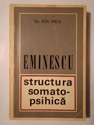 Dr. Ion Nica - Eminescu: structura somato-psihică foto