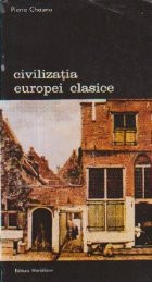 Civilizatia Europei Clasice, Volumul al II-lea foto