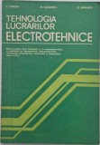 Tehnologia Lucrarilor Electrotehnice - Constantin Popescu - Carte