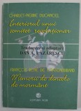 INTERIORUL UNUI COMITET REVOLUTIONAR de CHARLES - PIERRE DUCANCEL / MEMORII DE DINCOLO DE MORMANT de FRANCOIS RENE DE CHATEAUBRIAND , DRAMATIZARI de D