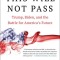 This Will Not Pass: Trump, Biden, and the Battle for America&#039;s Future