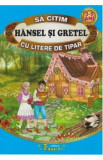 Sa citim cu litere de tipar. Hansel si Gretel