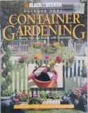 Container Gardening. Creating Style and Beauty with Containers - Rich Binsacca