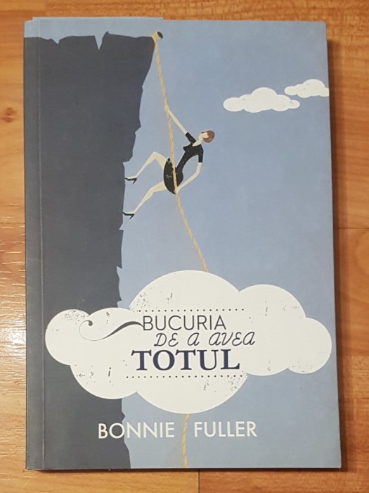 Bucuria de a avea totul de Bonnie Fuller