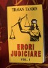 Erori Judiciare Vol. I - Traian Tandin, Editura Juridica, 2005, 510 pagini, Drept