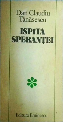 Dan Claudiu Tanasescu - Ispita sperantei foto