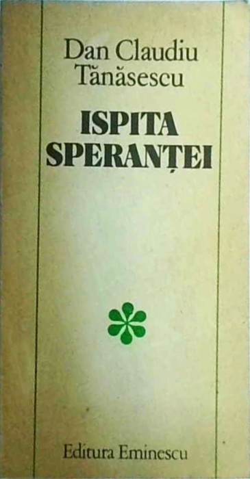 Dan Claudiu Tanasescu - Ispita sperantei