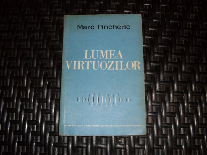 Lumea Virtuozilor - Marc Pincherle , 20989