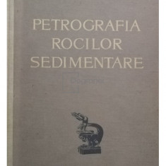 Victor Corvin Papiu - Petrografia rocilor sedimentare (editia 1960)