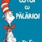 Cotoi Cu Palarioi, Dr. Seuss - Editura Art