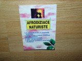 AFRODIZIACE NATURISTE -COMPENDIU ANUL 2005