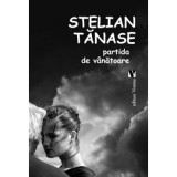 Partida de vanatoare - Stelian Tanase