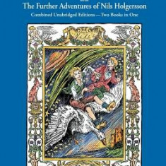 Nils: The Wonderful Adventures of Nils and the Further Adventures of Nils Holgersson: Combined Unabridged Editions-Two Books