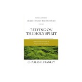 Relying on the Holy Spirit: Experience the Joy-Filled Walk with God by Learning to Hear His Voice
