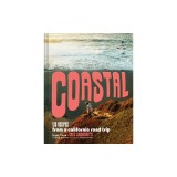 Coastal: 130 Recipes from a California Road Trip