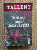 Iubirea mea desavarsita - Gabriel Tallent