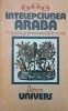 Intelepciunea Araba, Poezie si Proza Sec V-XIV, Grete Tartler, 1988, Romana, Filosofie, Univers, Necartonata, 483 Pagini