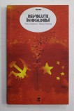 REVOLUTII IN OGLINDA - RUSIA SI CHINA IN SECOLELE XX si XXI , de PERRY ANDERSON si WANG CHAOHUA , 2016 ,
