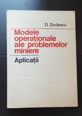 Modele operaționale ale problemelor miniere. Aplicații - D. Zorilescu foto