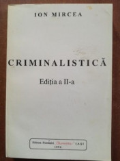 Criminalistica- Ion Mircea foto