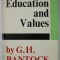 EDUCATION AND VALUES , ESSAYS IN THE THEORY OF EDUCATION by G.H. BANTOCK , 1965