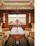 Povestea legendarului Orient Express - Dorina Tataran, Guillaume Picon
