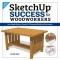 Sketchup Success for Woodworkers: Four Simple Rules to Create 3D Drawings Quickly and Accurately