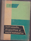 INSTRUMENTE, DISPOZITIVE SI MASINI MATEMATICE-D. BOIANGIU, E. NICOLAU, C. NITA, 1963