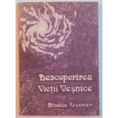 DESCOPERIREA VIETII VESNICE , INTRODUCERE IN CREDINTA CRESTINA de NICOLAE ARSENIEV , 1991