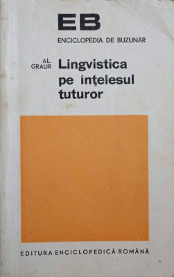 LINGVISTICA PE INTELESUL TUTUROR-ALEXANDRU GRAUR foto