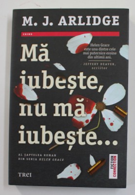 MA IUBESTE , NU MA IUBESTE ...de M. J. ARLIDGE , 2020 foto