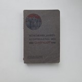 Munchener Jahres Austellung: Glaspalast / Catalogul oficial al Expozitiei Universale de Arta din Munchen, 1904, 368 pagini, bogat ilustrat