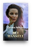 Prima iubire - Jill Mansell, Diana Tutuianu