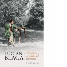 Hronicul si cantecul varstelor - Lucian Blaga