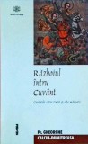 Gheorghe Calciu Dumitreasa - Razboiul intru cuvant. Cuvintele catre tineri si