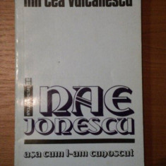 NAE IONESCU ASA CUM L-AM CUNOSCUT de MIRCEA VULCANESCU,BUC.1992