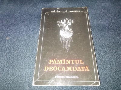 ADRAIAN PAUNESCU - PAMANTUL DEOCAMDATA foto