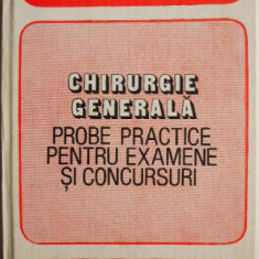 Chirurgie generala. Probe practice pentru examene si concursuri – Virgil Razesu