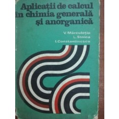 Aplicatii de calcul in chimia generala si anorganica- V. Marculetiu, L. Stoica