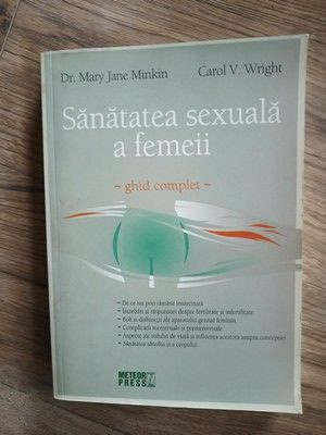 Sanatatea sexuala a femeii- Mary Jane Minkin, Carol V. Wright foto