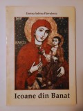 Dorina Sabina P&acirc;rvulescu - Icoane din Banat: imagini ale Fecioarei Maria cu Pruncul &icirc;n sec. XVIII
