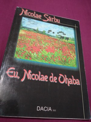 EU,NICOLAE DE OHABA-NICOLAE SARBU /AUTOGRAF SI DEDICATIE AUTOR foto